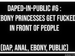 Daped-In-Public #6 : 2 Ebony Princesses Get Fucked At The Beach