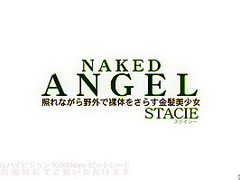 Naked Angel Beautiful Stacie - Stacie - Kin8tengoku